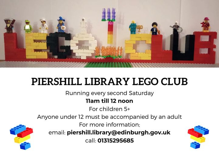 May be an image of text that says "進维 နု၀ PIERSHILL LIBRARY LEGO CLUB Running every second Saturday 11am till 12 noon For children 5+ Anyone under 12 must be accompanied by an adult For more information; email: piershil.ibrary@edinburgh.gov.uk call: 01315295685"