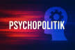 Psycho-Politik