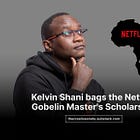 Kelvin Shani bags the Netflix/Gobelin Master's Scholarship