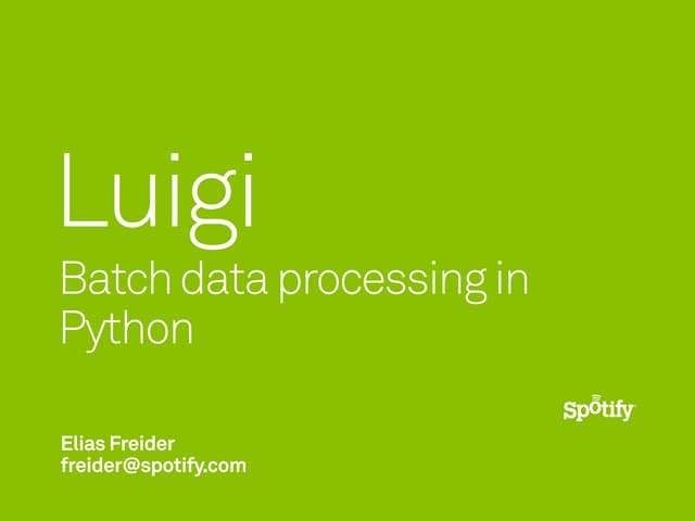 Luigi - Batch Data Processing in Python (PyData SV 2013) | PDF Luigi - Batch Data Processing in Python (PyData SV 2013) | PDF