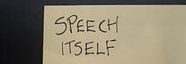 Speech Itself