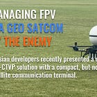 Managing FPV via GEO SatCom by the Enemy