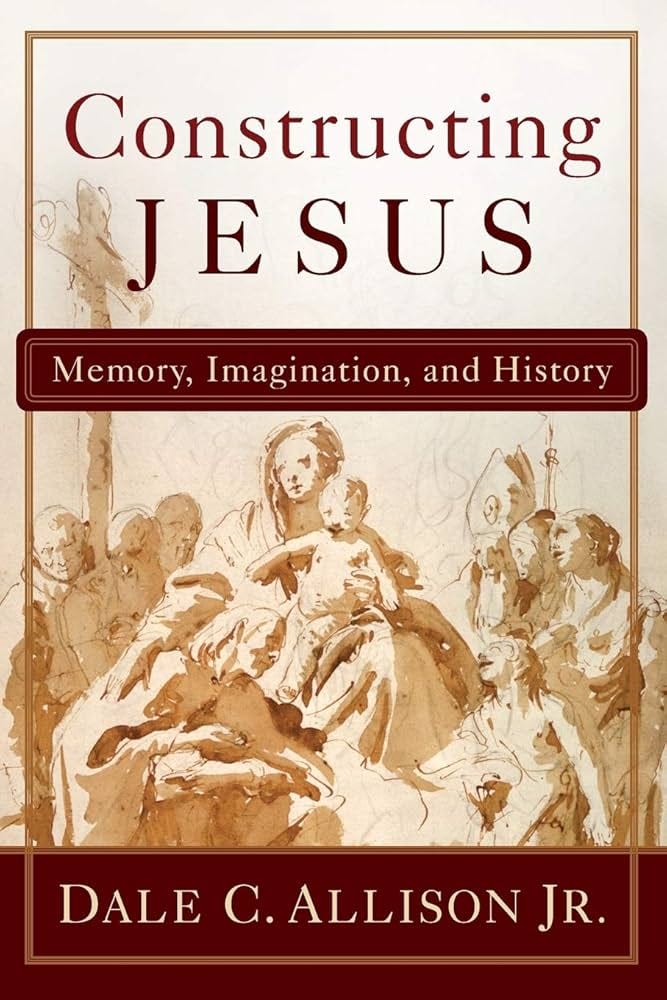 Constructing Jesus: Memory, Imagination, and History: Dale C. Allison Jr.:  9780801048753: Amazon.com: Books