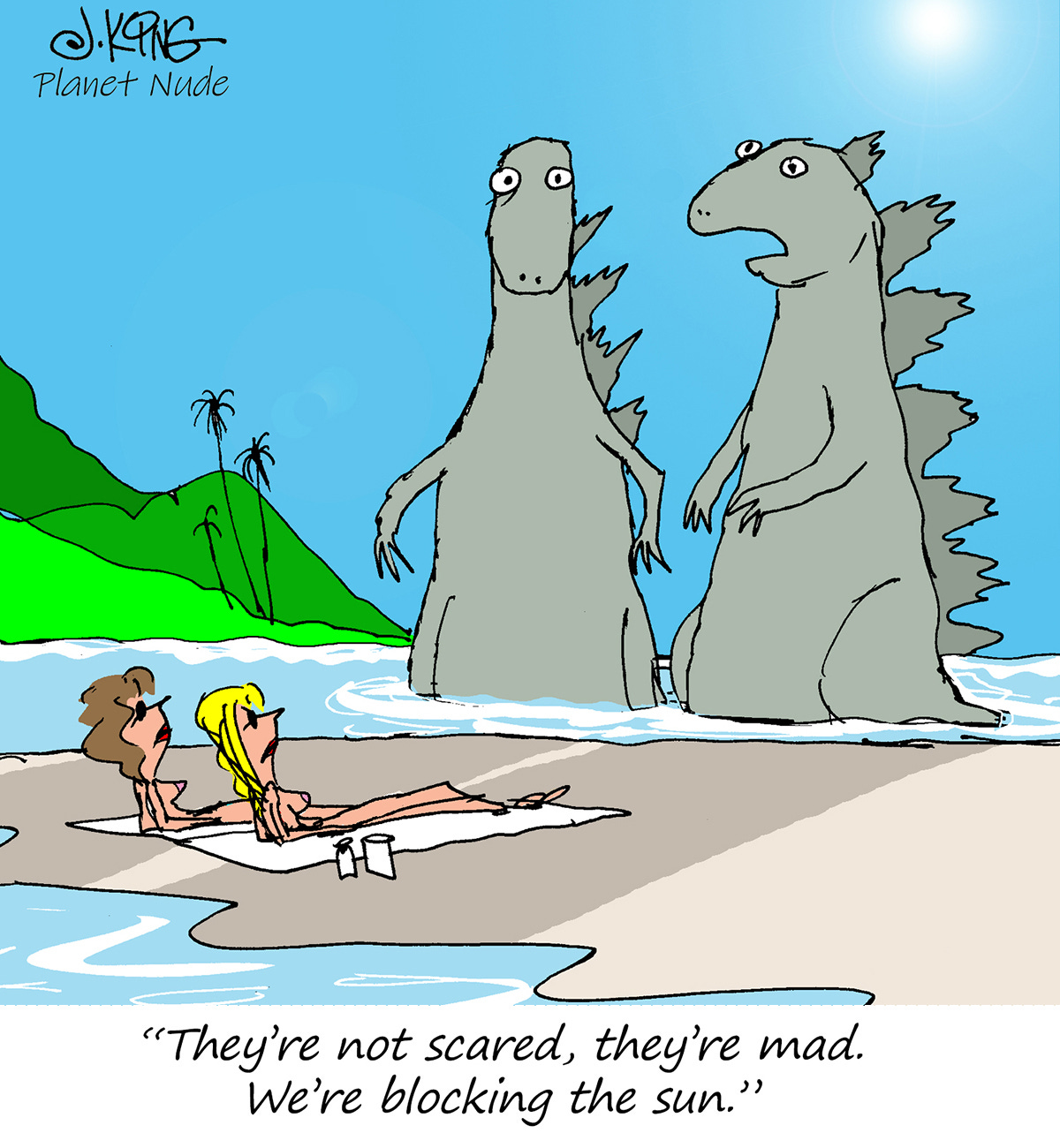 Two nude women lie on towels at a sunny beach, startled as two Godzilla-like monsters rise from the ocean behind them. One monster squints toward the sky while the other looks annoyed. The caption reads, “They’re not scared, they’re mad. We’re blocking the sun.”