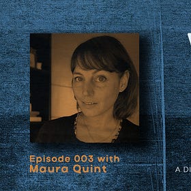 What Am I Making Podcast #003 with Maura Quint