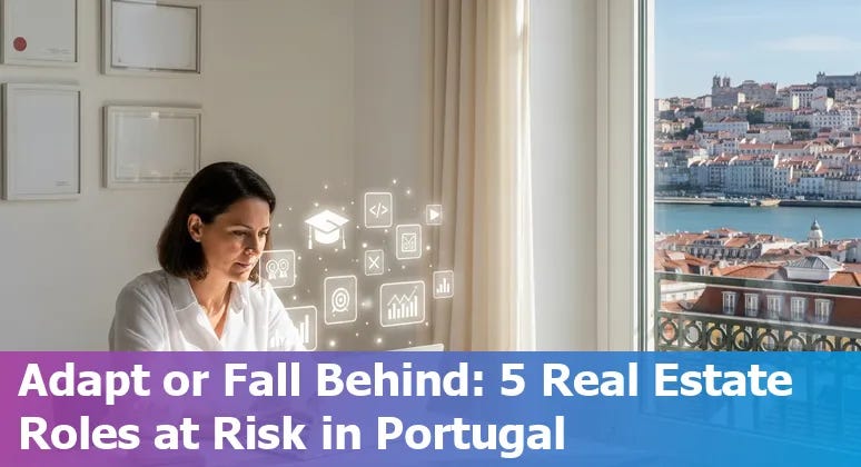 Top 5 Jobs in Real Estate That Are Most at Risk from AI in Portugal - And How to Adapt