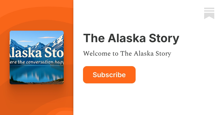 The Alaska Story | Suzanne Downing | Substack