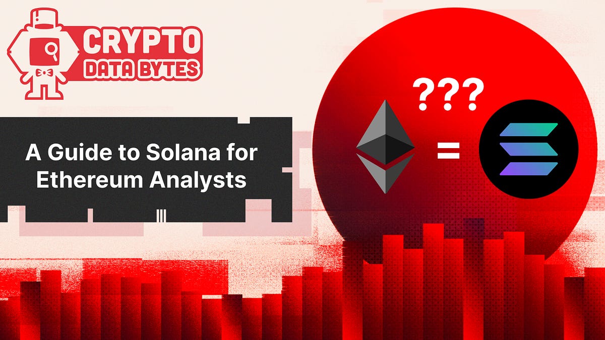 A Guide to Solana for Ethereum Analysts - Solana Data Guides