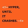 Hyper, Until It Crashes