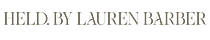 Held. By Lauren Barber
