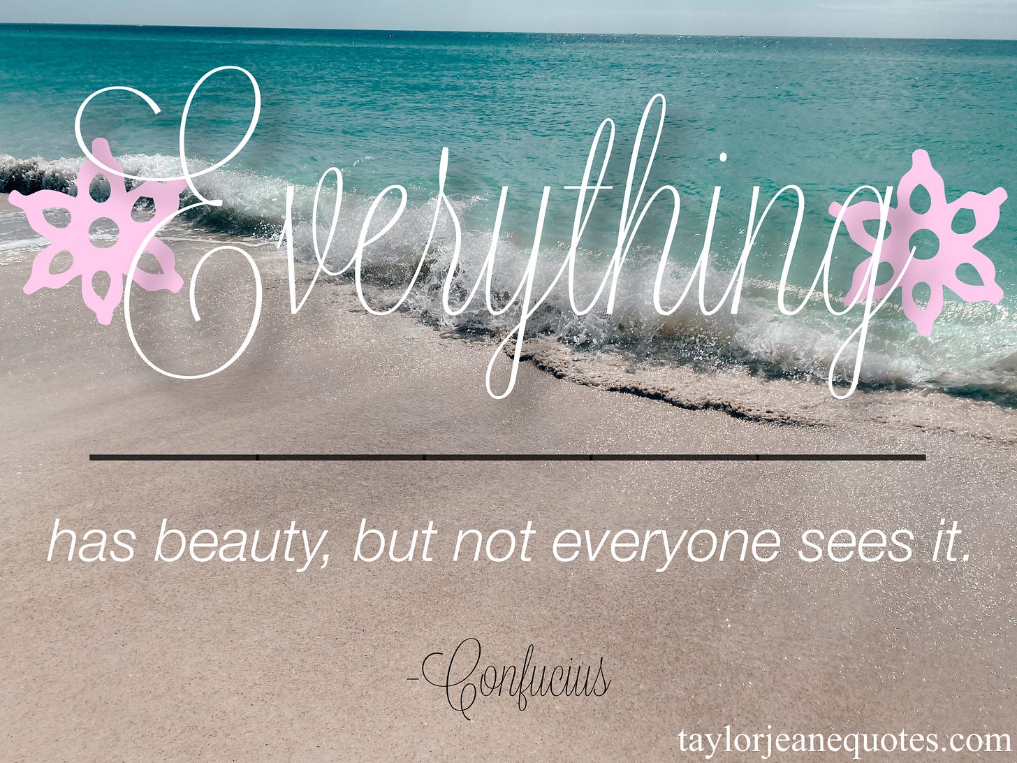 taylor jeane quotes, confucius quotes, beach, beach quotes, motivational quotes, inspirational quotes, uplifting quotes, life quotes, happiness quotes, quote of the day