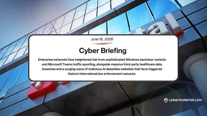Cyber Briefing – 2026.06.16 – CyberMaterial