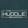 The Huddle Breakdown