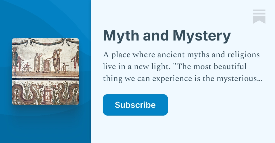 Myth and Mystery | Substack
