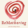 ReMothering