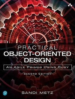 Practical Object-Oriented Design: An Agile Primer Using Ruby by [Metz Sandi]