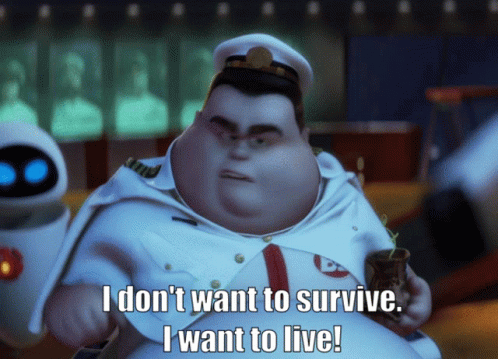 a cartoon character says i do n't want to survive i want to live a cartoon character says i do n't want to survive i want to live