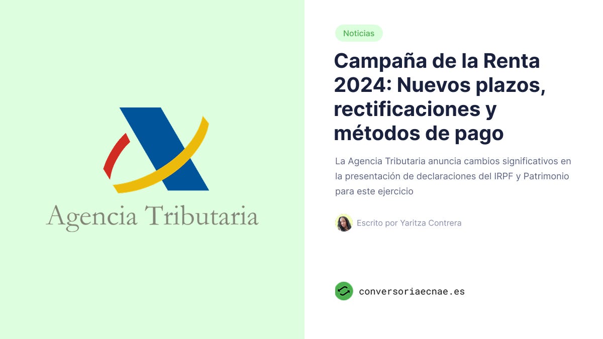 Campaña de la Renta 2024: Nuevos plazos, rectificaciones y métodos de pago