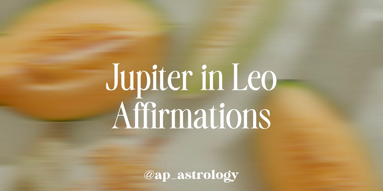 Jupiter in Leo Affirmations