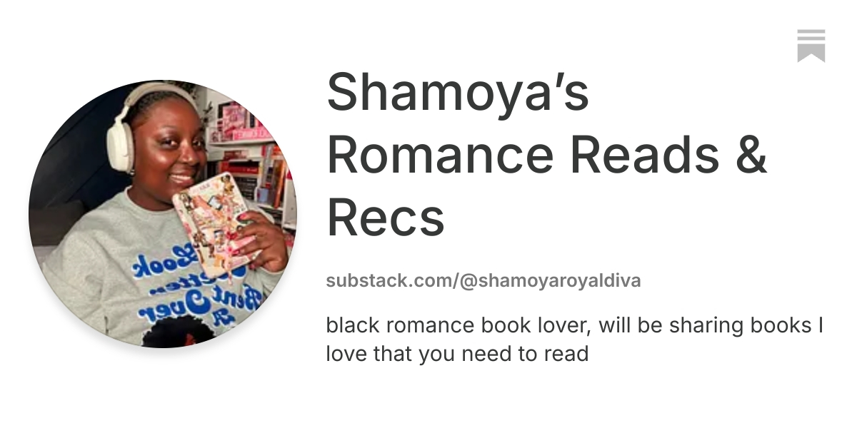 Shamoya’s Romance Reads & Recs | Substack