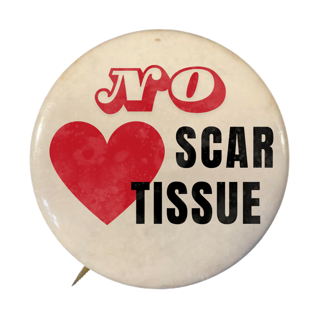 no scar tissue