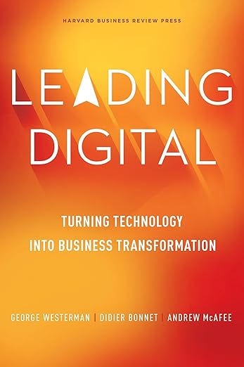 Leading Digital: Turning Technology into Business Transformation