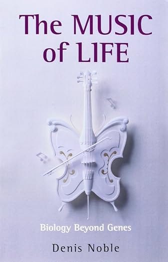 The Music of Life: Biology Beyond Genes The Music of Life: Biology Beyond Genes