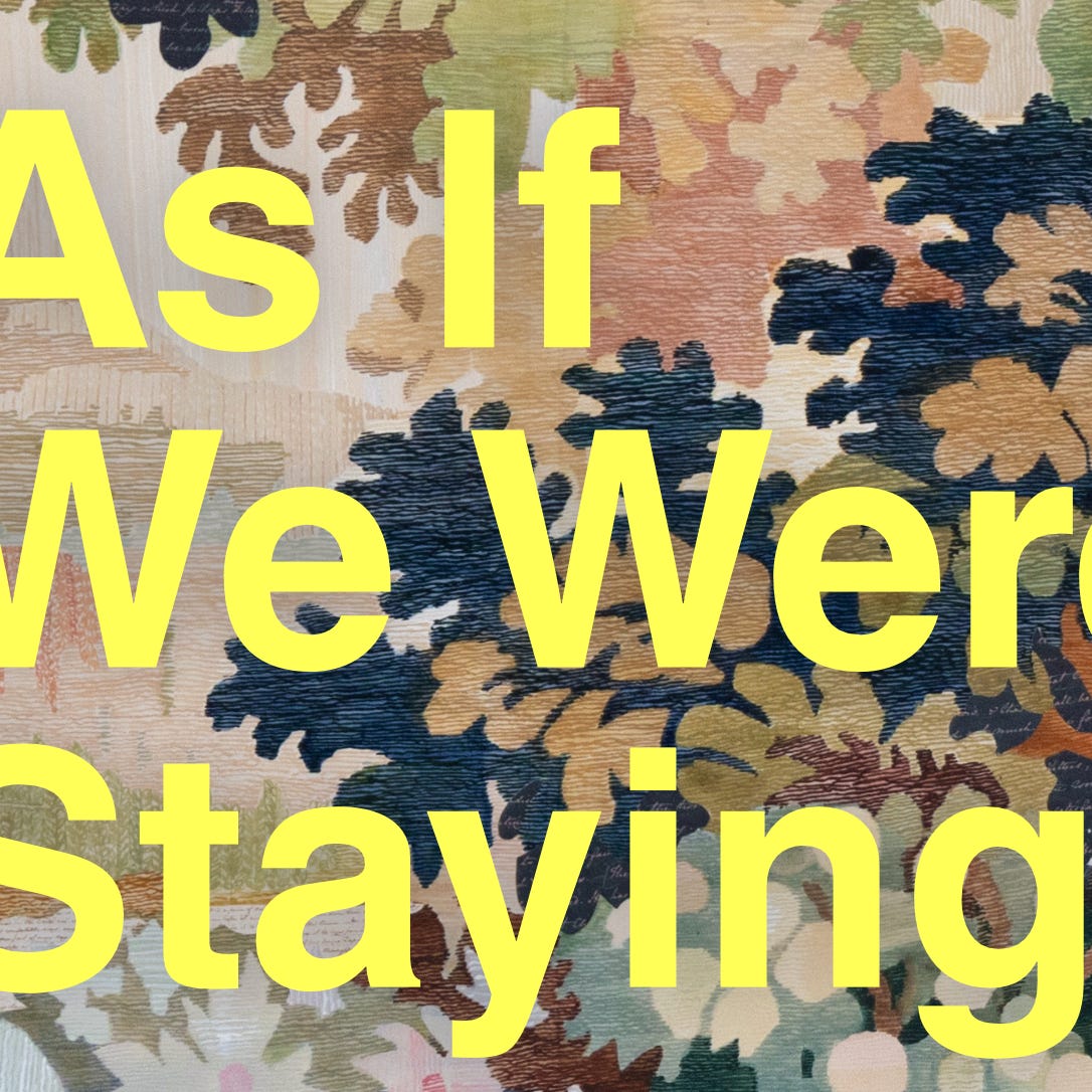 As If We Were Staying