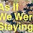 As If We Were Staying