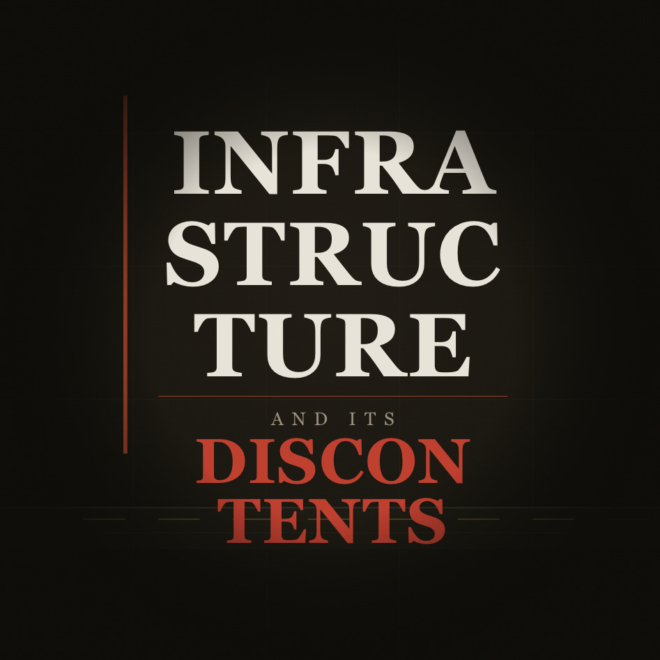 Infrastructure and Its Discontents