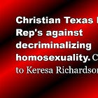 Christian Texas House Rep's against decriminalizing homosexuality. Candy Nobel to Keresa Richardson. Part 6.