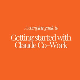 A complete guide to getting started with Claude Co-Work