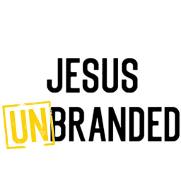 Jesus Unbranded