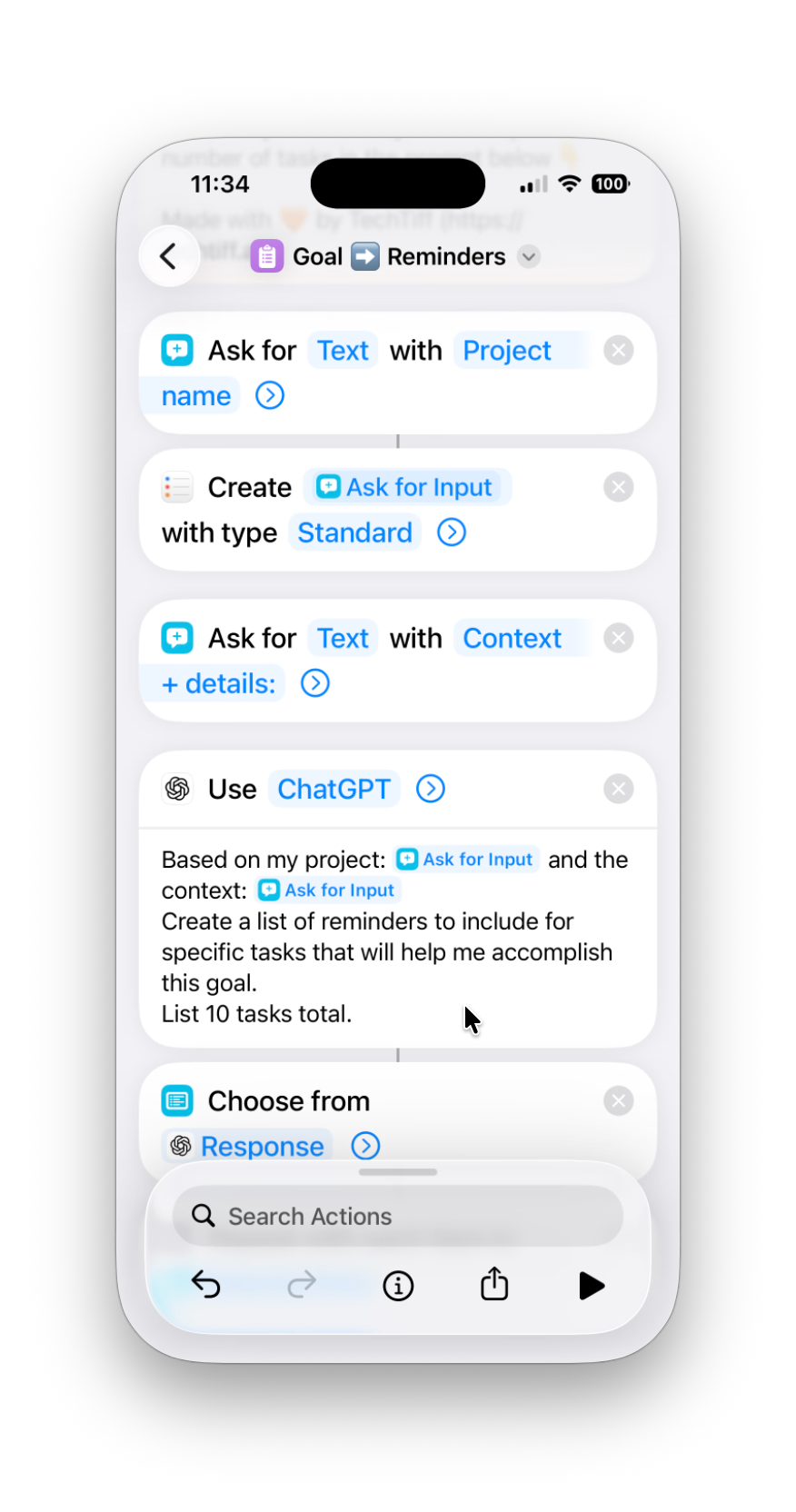 iPhone Shortcuts workflow showing a “Goal → Reminders” automation that asks for a project name and context, sends the information to ChatGPT, generates a list of 10 tasks, and lets the user choose which tasks to add as reminders. iPhone Shortcuts workflow showing a “Goal → Reminders” automation that asks for a project name and context, sends the information to ChatGPT, generates a list of 10 tasks, and lets the user choose which tasks to add as reminders.