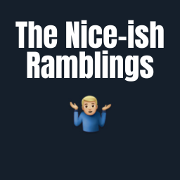 The Nice-ish Ramblings