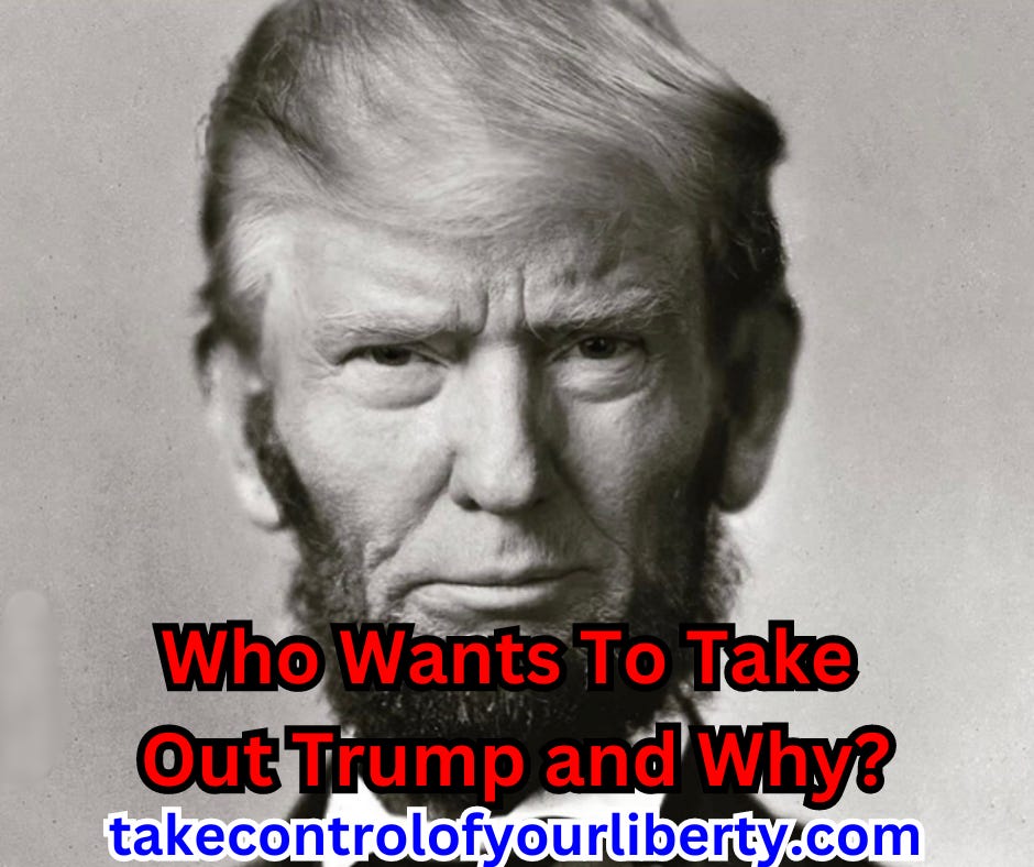 Who Wants to take out Trump and Why?