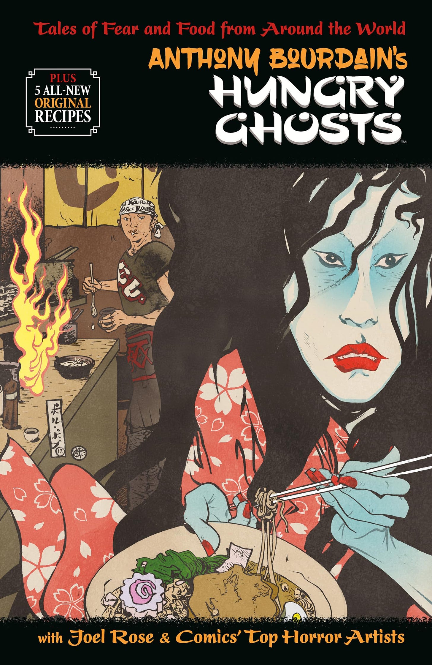 Anthony Bourdain's Hungry Ghosts: Bourdain, Anthony, Rose, Joel,  Ponticelli, Alberto, Koh, Irene, Pope, Paul: 9781506706696: Books -  Amazon.ca
