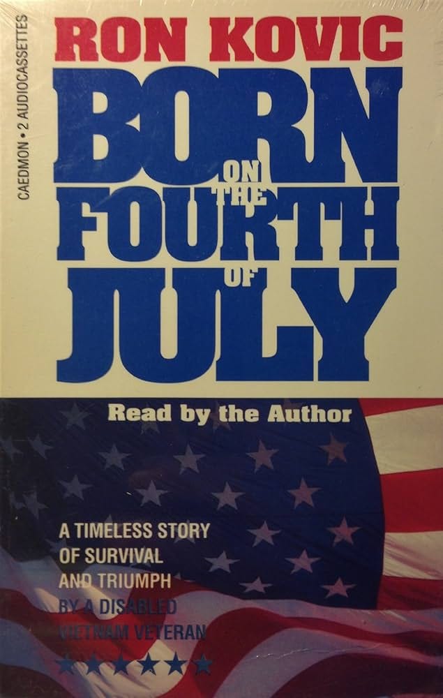 Born on the Fourth of July: A Timeless Story of Survival and Triumph by a  Disabled Vietnam Veteran: Kovic, Ron: 9780898458626: Amazon.com: Books