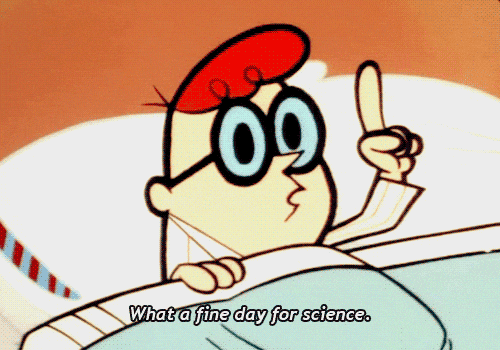 Dexter's Laboratory gif with Dexter saying "what a fine day for sciencee"