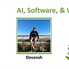 🗣️ AISW #045: Devansh, USA-based tech researcher and writer (AI, Software, & Wetware interview)