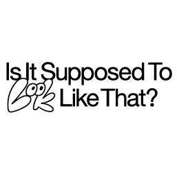 Is It Supposed To Look Like That?