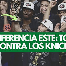 #222 Ranking y previa de la Conferencia Este: todos contra los Knicks 