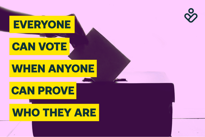 Everyone can vote when anyone can prove who they are