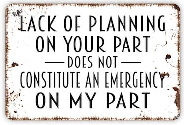 Lack of Planning on Your Part Does Not Constitute an Emergency - Etsy
