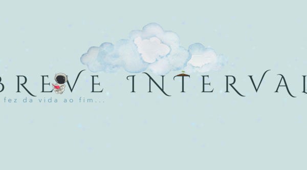 Breve Intervalo | Emanuel | Substack