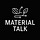 MATERIAL TALK