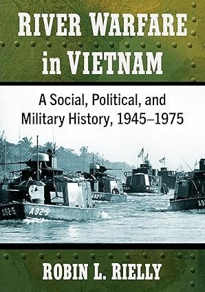 Book cover of River Warfare in Vietnam by Robin L. Reilly, featuring a black-and-white photo of U.S. Navy river patrol boats on a Vietnamese waterway, with bold green and white title text.