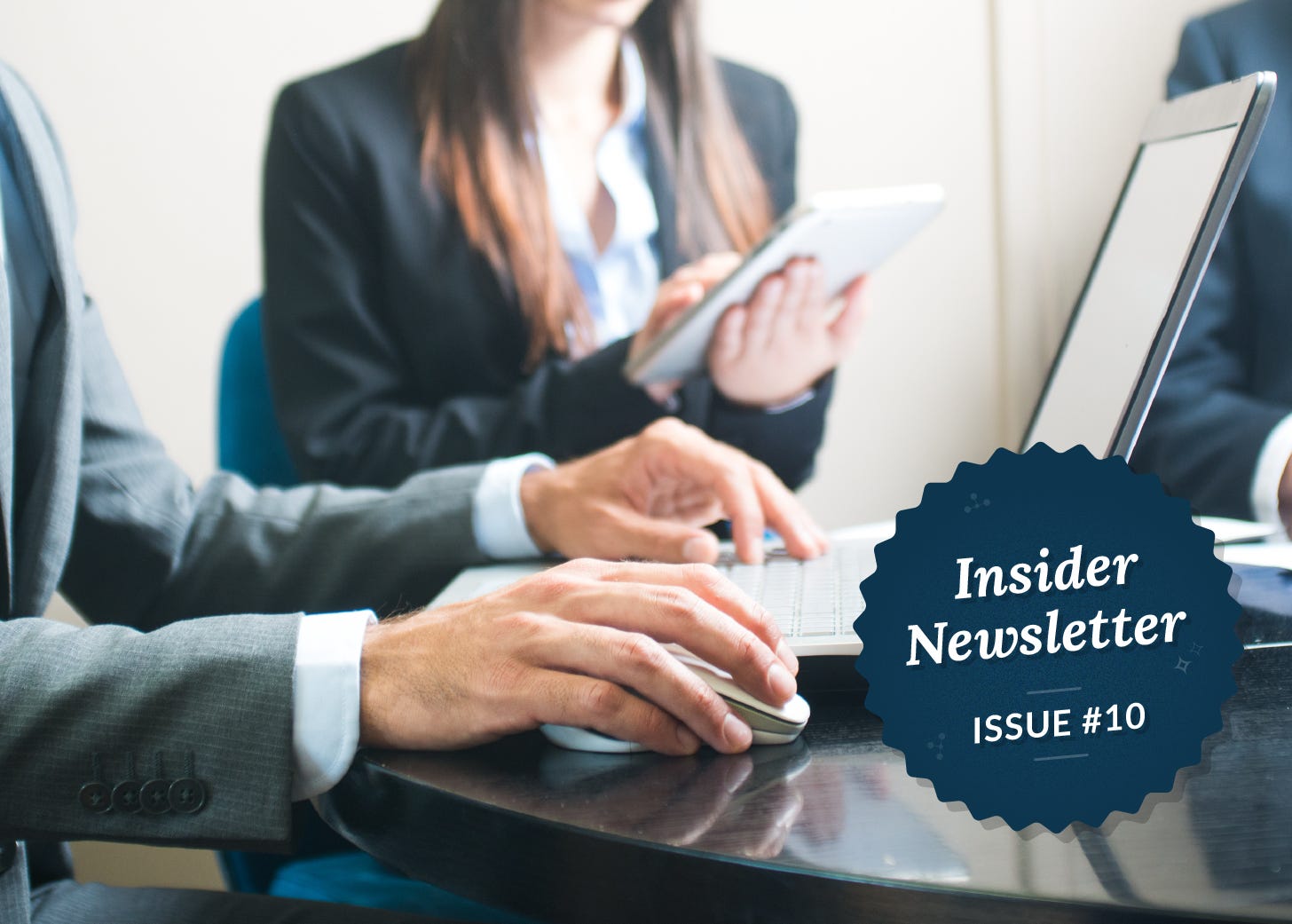 Insider Newsletter #10 Insider Newsletter #10