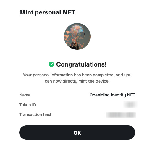 Screenshot of a mint completion confirmation page titled Mint personal NFT has been completed with a circular profile icon showing a stylized face a green checkmark Congratulations! message stating Your personal information has been completed and you can now directly mint the device identity NFT fields labeled Name OpenMind identity NFT Token ID with a hash value Transaction hash with another hash value and a black OK button at the bottom.