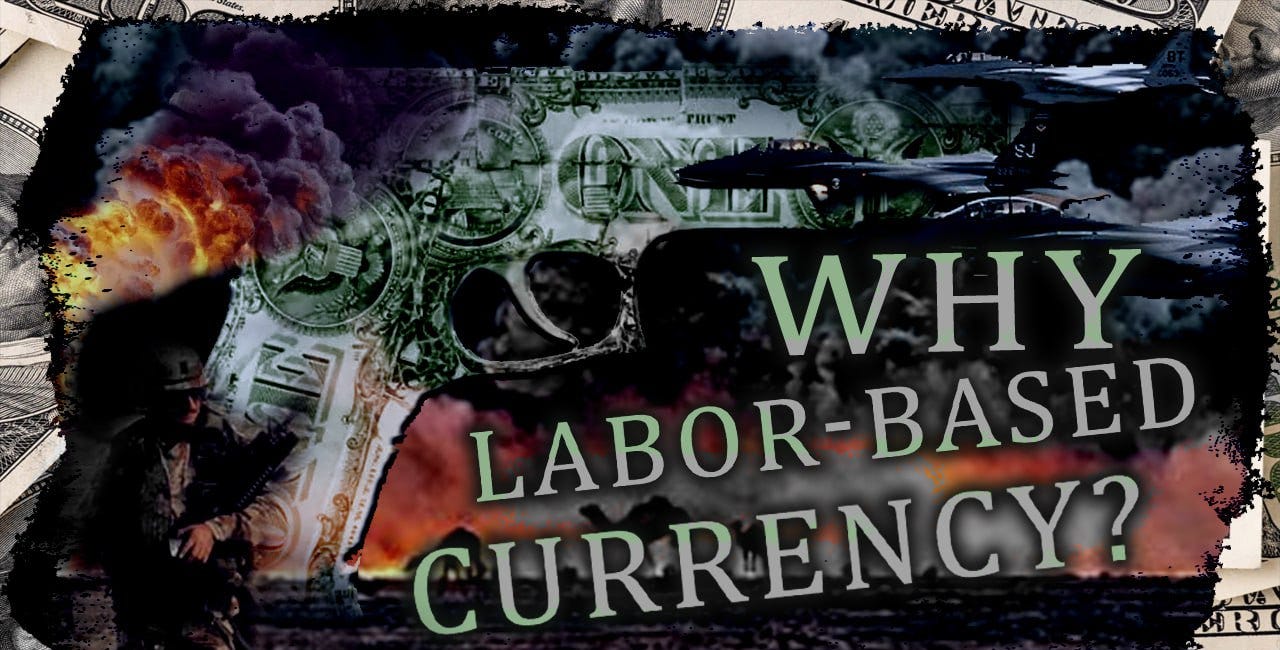 Why Labor-Based Currency?